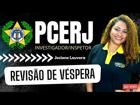 Revisão de Véspera - Processo Penal e Leis - Prof.ª Jociane Louvera - PCERJ Investigador/Inspetor