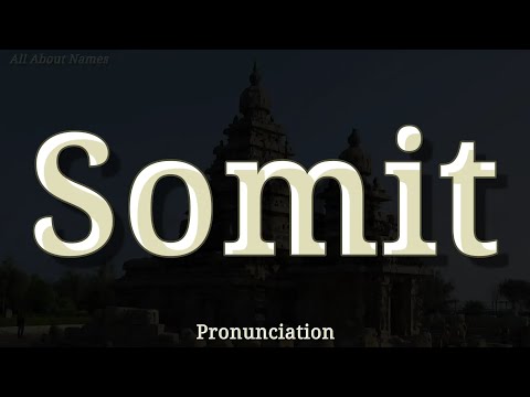How to Pronounce Somit