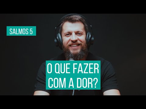SALMO 5 - Como transformar a sua dor | SALMOTERAPIA#05 - Dr. Jonatas Leonio
