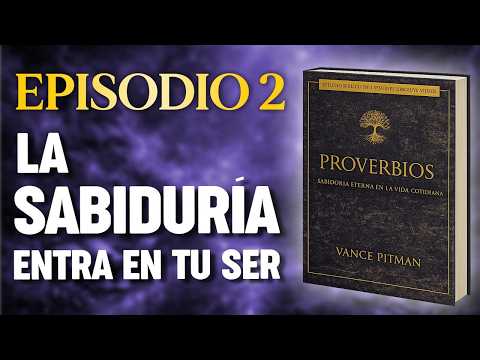 Proverbios | Sabiduría de lo Alto - Episodio 2: La Sabiduría Entra en Ti