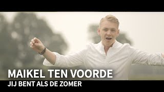 Maikel Ten Voorde - Jij Bent Als De Zomer video