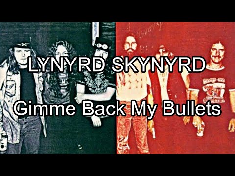 LYNYRD SKYNYRD - Gimme Back My Bullets (Lyric Video)