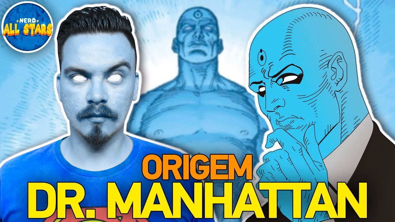 ORIGEM: DOUTOR MANHATTAN (Watchmen)