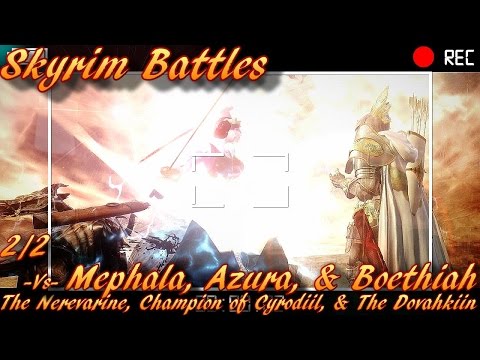 Skyrim Battles -2/2- Mephala,Azura,& Boethiah vs The Nerevarine,Champion of Cyrodiil,& Dovahkiin