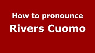 How to pronounce Rivers Cuomo