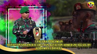 Upacara Peresmian Batalyon Arhanud 9/AWJ dan Batalyon Armed 20/155 GS/BY Kodam IX/Udayana