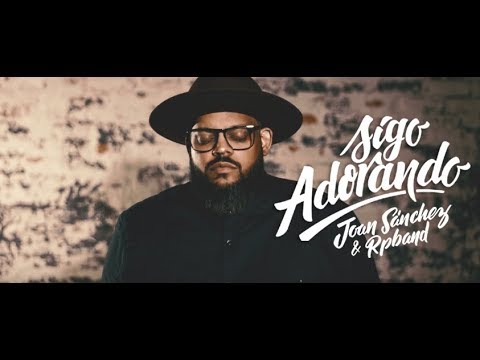 SIGO ADORANDO -  JOAN SANCHEZ + RPBAND - MUSICA CATOLICA