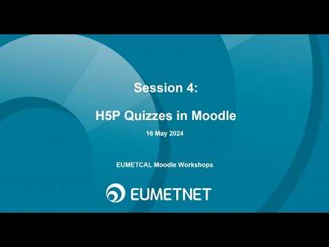 Moodle Workshop Session 4: H5P Quizzes in Moodle