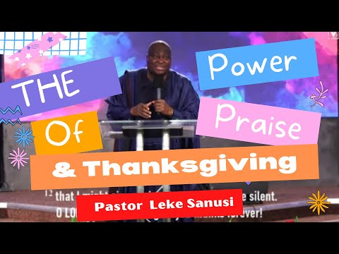 The Power Of Praise & Thanksgiving  // Pastor Leke Sanusi // Sunday 2nd January 2022