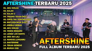 Download lagu AFTERSHINE FULL ALBUM TERBARU VIRAL 2025 || AKU IKHLAS, KALAH -  LAGU JAWA HITS mp3