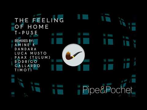 T-Puse - The Feeling of Home feat. Ambar (PAAX Tulum Remix)