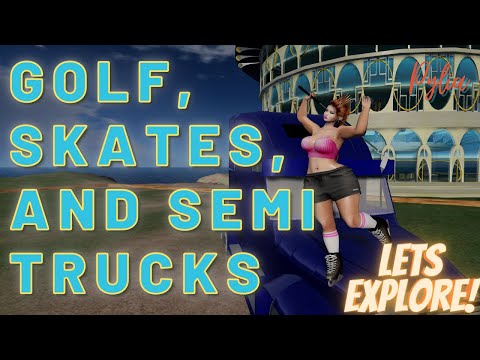 Second Life: Let's Explore! - Golf, Skates and Semi Trucks (A Day in SL)