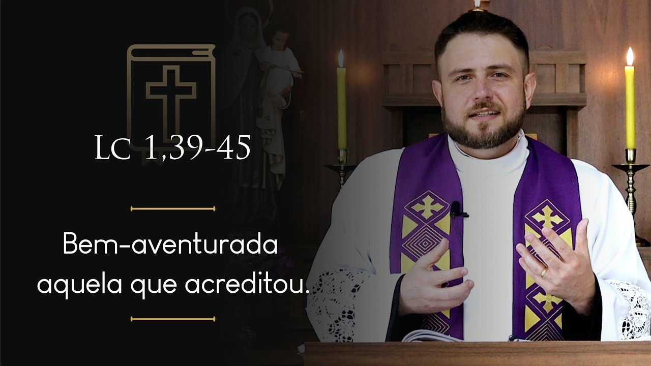 Homilia Diária | Sábado - 3ª Semana do Advento(Lc 1,39-45)