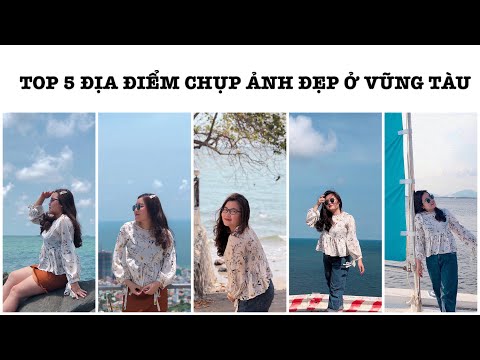 Top 5 địa điểm check-in đẹp nhất Vũng Tàu - (Top 5 best photography locations in Vung Tau - Vietnam)