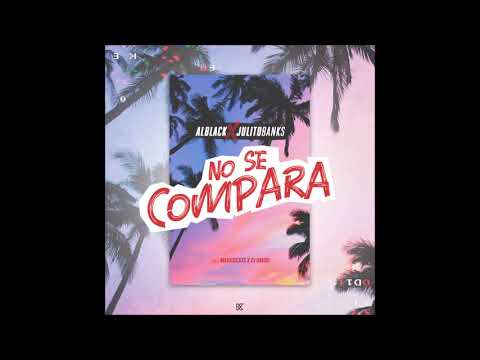 Alblack x JulitoBanks - No se compara