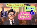 A Day In The Life Of Mark Learn English Through Stories Enhance Your Listening Skills