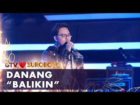 Danang - Balikin | AMAZING GTV LOVE SUROBOYO