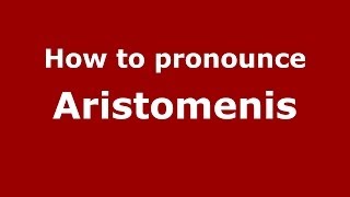 How to pronounce Aristomenis