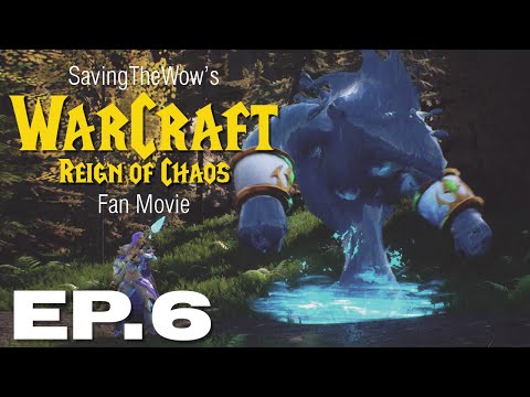 Warcraft 3 Fan Film - Episode 6 (RE-RELEASE)