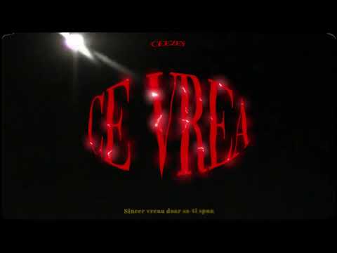 Ceezey - CE VREA 🥀