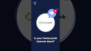 Is CenturyLink Internet Down