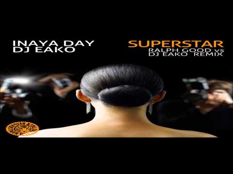 Inaya Day & DJ Eako - Superstar - (DJ Eako Remix)