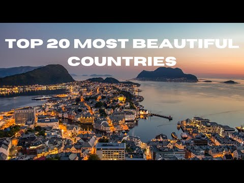 TOP 20 MOST BEAUTIFUL COUNTRIES IN THE WORLD