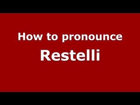 How to pronounce Restelli