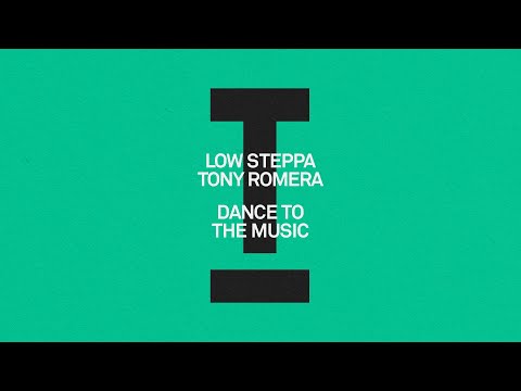 Low Steppa, Tony Romera - Dance To The Music [House]