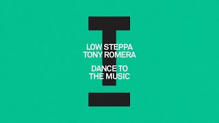 Low Steppa/Tony Romera - Dance To The Music video