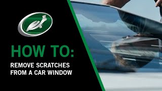 How To Remove Scratches From A Car Window