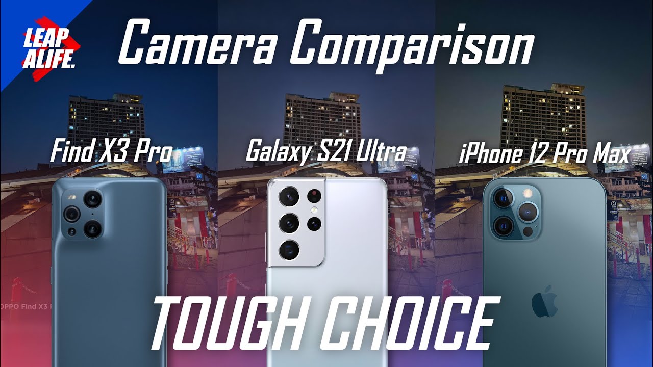 OPPO Find X3 Pro vs Samsung Galaxy S21 Ultra vs iPhone 12 Pro Max - Camera Test and Comparison