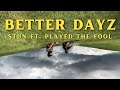 Stun - Better Dayz ft Played The Fool (Music Video)