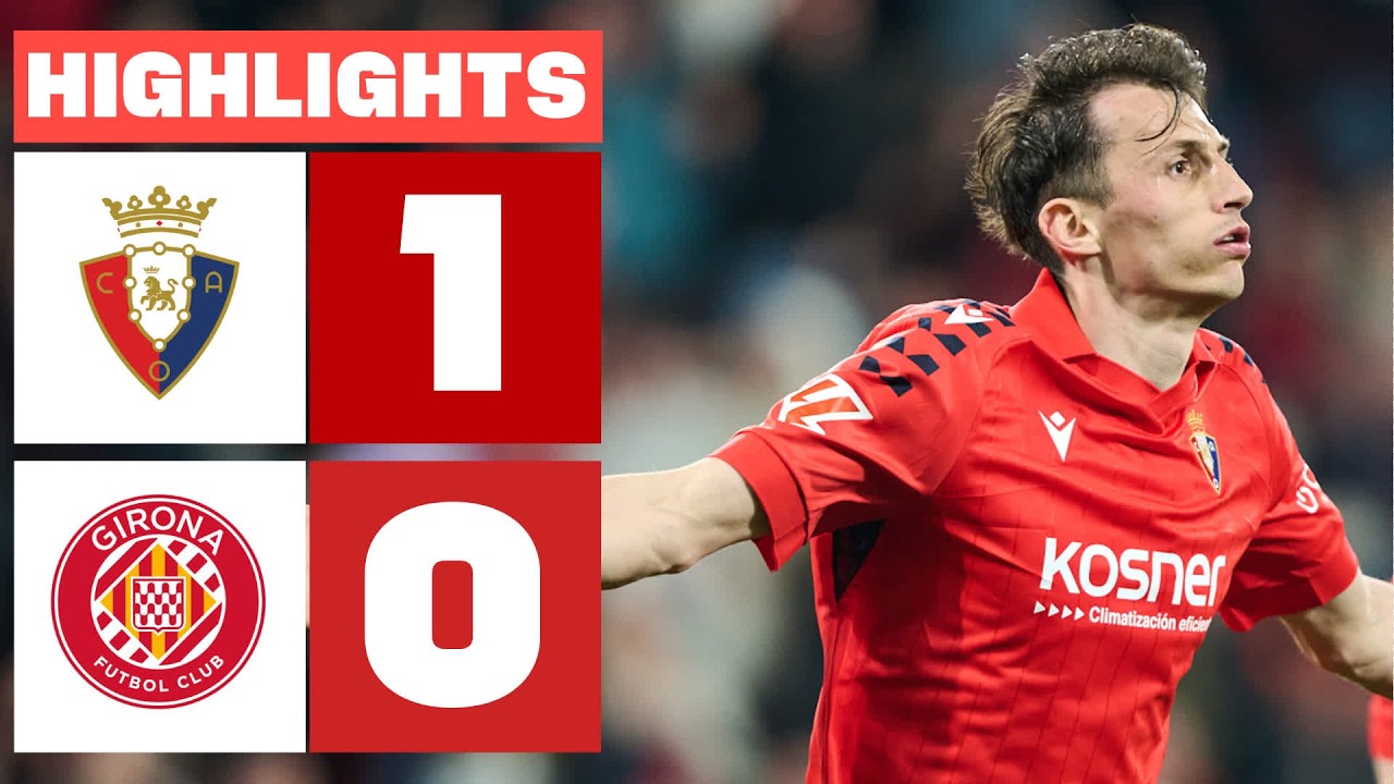 Osasuna vs Girona Highlights