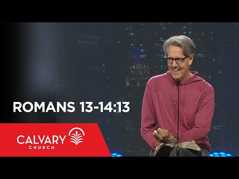 Romans 13-14:13 - Skip Heitzig