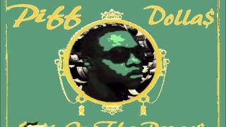 Piff-Dolla$ I'LL HOLD ON.... Prod:The Midnite Society