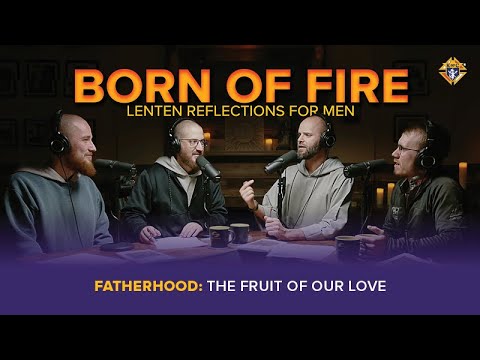 Fatherhood: The Fruit of Our Love