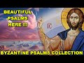 Psalms  تراتيل بيزنطية مجموعة من اجمل المزامير المرتلة Orth