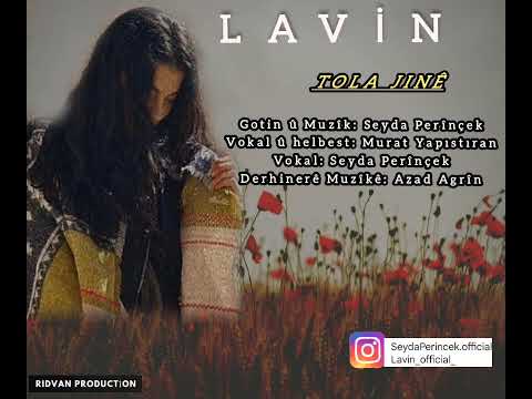 LAVİN  - TOLA JINÊ  (ft SEYDA PERİNÇEK)