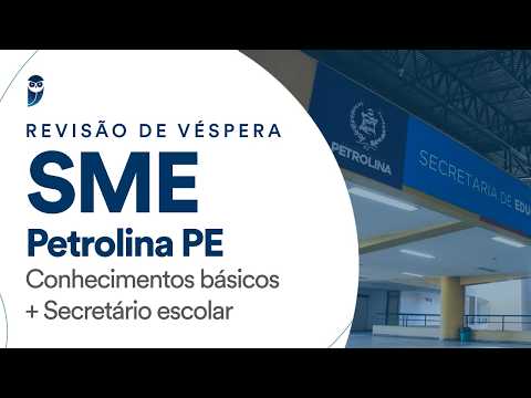 Revisão de Véspera SME Petrolina PE - Conhecimentos básicos + Secretário escolar