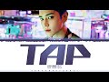 TAEYONG 'TAP' Lyrics (태용 TAP 가사) [Color Coded Han_Rom_Eng] | ShadowByYoongi