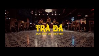 TRÀ ĐÁ - Zuy feat. Salty crew | Prod. by Sony Tran | DYNASTIX