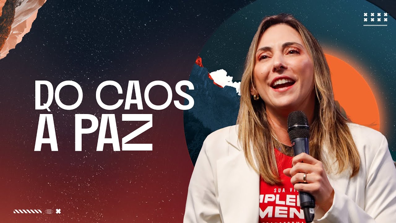 Do caos à paz: confiando no caráter de Deus - Juliana Borba