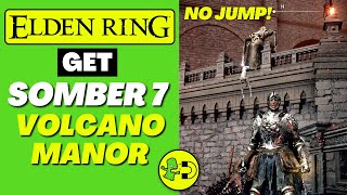 Elden Ring Get Somber Smithing Stone 7 Volcano Manor - No Jump Required!