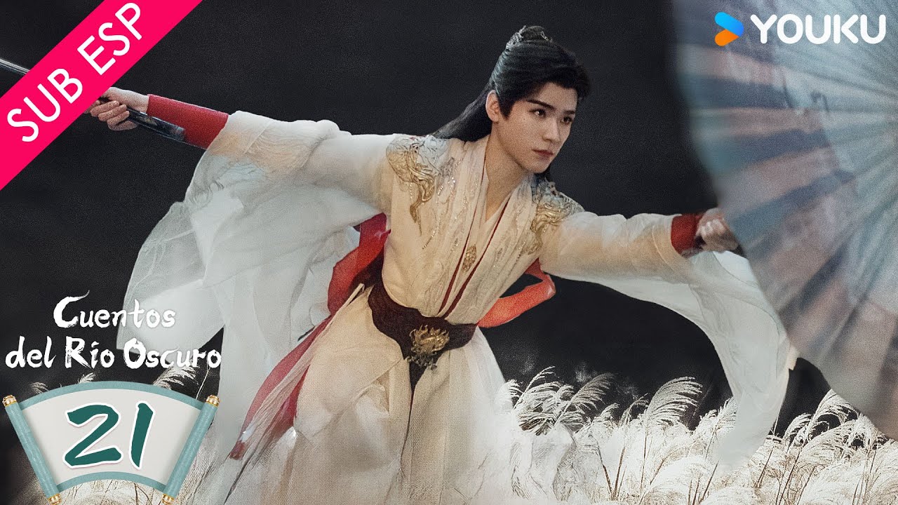 【SUB ESP】 Cuentos del Río Oscuro EP21 | Gong Jun / Peng Xiaoran / Qiao Zhenyu / Chang Huasen | YOUKU