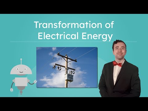 Transformation of Electrical Energy - How Electricity Powers Our Lives