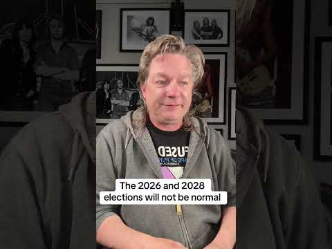 The 2026 and 2028 ELECTIONS Will NOT Be NORMAL