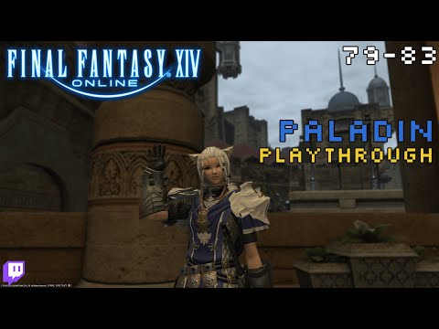 Final Fantasy XIV: Paladin Playthrough - 79 to 83 - Full Stream