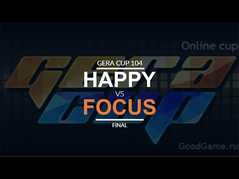 Gera Cup 104 - Final: [U] Happy vs. FoCuS [O]