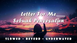 Download lagu Letter For Me - Sebuah Penyesalan ( Slowed   Reverb   Underwater ) mp3